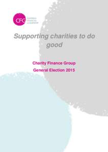 Supporting charities to do good Charity Finance Group General Election 2015  Introduction