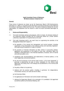 Audit Committee Terms of Reference BE Semiconductor Industries N.V. General These terms of reference are drawn up by the Supervisory Board of BE Semiconductor Industries N.V. (“Besi”) in accordance with The Dutch Cor