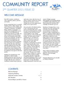COMMUNITY REPORT 2 ND QUARTER 2012 | ISSUE 22 WELCOME MESSAGE Dear KDE members, contributors, users, supporters, patrons, sponsors and friends,