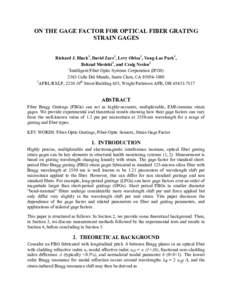 ON THE GAGE FACTOR FOR OPTICAL FIBER GRATING STRAIN GAGES Richard J. Black1, David Zare1, Levy Oblea1, Yong-Lae Park1, Behzad Moslehi1, and Craig Neslen2 1 Intelligent Fiber Optic Systems Corporation (IFOS)