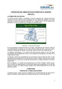 OPERACIÓN DEL EMBALSE DAULE PERIPA EN EL INVIERNO AÑO 2012 LA CUENCA DEL RIO GUAYAS. La Cuenca del Rio Guayas, comprende el área de captación del sistema fluvial que conforman los Ríos: Daule, Vinces y Babahoyo con 