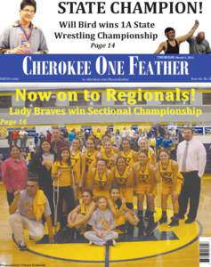 STATE CHAMPION! Will Bird wins 1A State Wrestling Championship Page 14  CHEROKEE ONE FEATHER