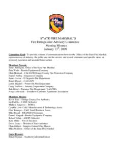 STATE FIRE MARSHAL’S Fire Extinguisher Advisory Committee Meeting Minutes January 13th, 2009 Committee Goal: To provide a means of communications between the Offices of the State Fire Marshal, representatives of indust
