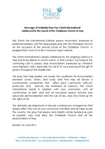 Message of Solidarity from Pax Christi International Addressed to the Synod of the Chaldean Church in Iraq Pax Christi, the international Catholic peace movement, expresses its profound solidarity with the Iraqi people a