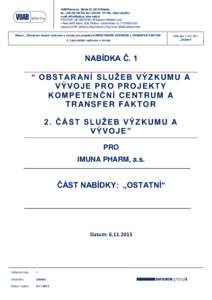 VUAB Pharma a.s., Vltavská 53, Roztoky tel.: +, fax: +, Česká republika e-mail: ofﬁ, www.vuab.cz IČ, DIČCZ63078180, ORZapsaná u Městského soudu v Praze odd