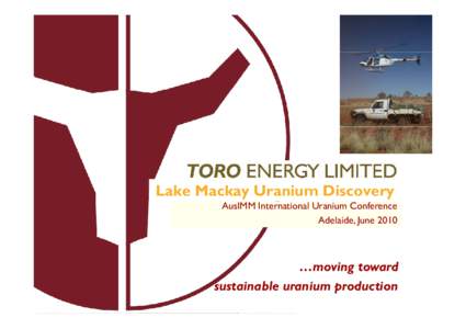 Microsoft PowerPointToro Energy Lake Mackay ppp to AusIMM U Conf DJR FINAL