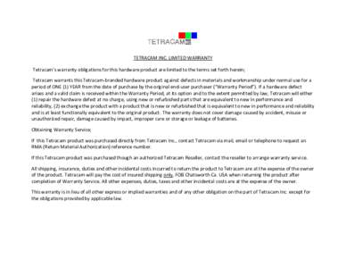 TETRACAM INC. LIMITED WARRANTY Tetracam’s warranty obligations for this hardware product are limited to the terms set forth herein; Tetracam warrants this Tetracam-branded hardware product against defects in materials 