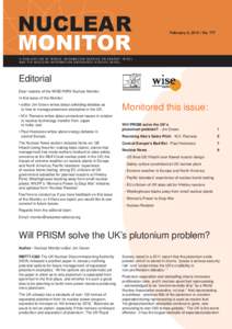 February 6, 2014 | NoEditorial Dear readers of the WISE/NIRS Nuclear Monitor, In this issue of the Monitor: • editor Jim Green writes about unfolding debates as