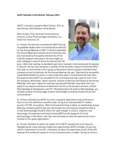 ASCPT Member of the Month: February[removed]ASCPT is proud to recognize Mark Dresser, PhD, as the February 2014 Member of the Month. Mark Dresser, PhD, Associate Director/Senior Scientist, Clinical Pharmacology, Genentech,