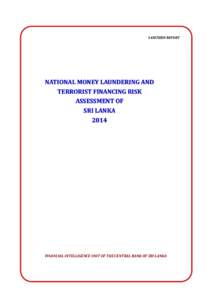 SANITIZED REPORT  NATIONAL MONEY LAUNDERING AND TERRORIST FINANCING RISK ASSESSMENT OF SRI LANKA