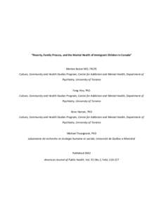 “Poverty, Family Process, and the Mental Health of Immigrant Children in Canada”  Morton Beiser MD, FRCPC Culture, Community and Health Studies Program, Centre for Addiction and Mental Health, Department of Psychiatr