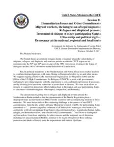 United States Mission to the OSCE  Session 11 Humanitarian Issues and Other Commitments Migrant workers, the integration of legal migrants; Refugees and displaced persons;