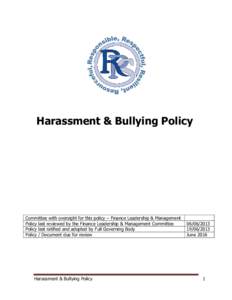 Harassment & Bullying Policy  Committee with oversight for this policy – Finance Leadership & Management Policy last reviewed by the Finance Leadership & Management Committee Policy last ratified and adopted by Full Go