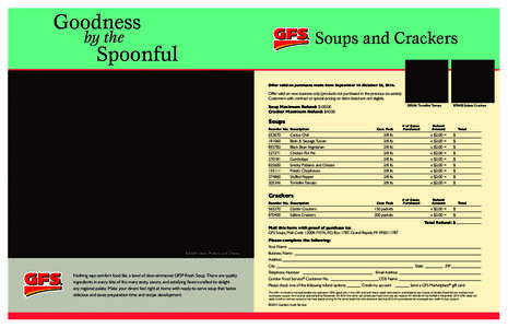 Goodness 	 by the 			Spoonful Soups and Crackers Offer valid on purchases made from September 14–October 25, 2014.