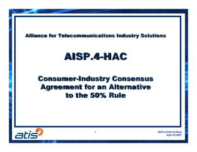 Alliance for Telecommunications Industry Solutions  AISP.4-HAC Consumer-Industry Consensus Agreement for an Alternative to the 50% Rule