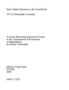 Some Math Allusions in the Good Book #47 of Gottschalk’s Gestalts A Series Illustrating Innovative Forms of the Organization & Exposition of Mathematics