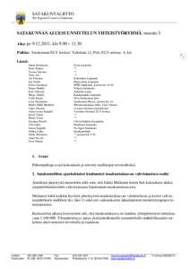 SATAKUNTALIITTO The Regional Council of Satakunta SATAKUNNAN ALUESUUNNITTELUN YHTEISTYÖRYHMÄ, muistio 5 Aika: pe[removed], klo 9.00 – 11.30 Paikka: Satakunnan ELY-keskus: Valtakatu 12, Pori, ELY-areena, 6. krs