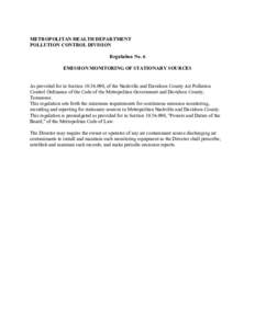 METROPOLITAN HEALTH DEPARTMENT POLLUTION CONTROL DIVISION Regulation No. 6 EMISSION MONITORING OF STATIONARY SOURCES  As provided for in Section[removed], of the Nashville and Davidson County Air Pollution