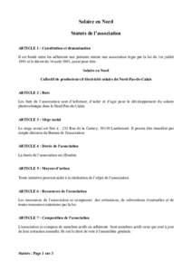 Solaire en Nord Statuts de l’association ARTICLE 1 : Constitution et dénomination Il est fondé entre les adhérents aux présents statuts une association régie par la loi du 1er juillet 1901 et le décret du 16 aoû