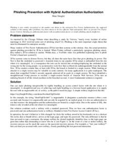 Phishing Prevention with Hybrid Authentication/Authorization Marc Stiegler Abstract Phishing is now widely recognized as the number one threat to the enterprise.Two Factor Authentication, the supposed solution to this am