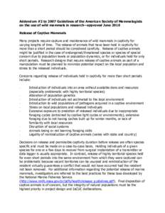 Addendum #2 to 2007 Guidelines of the American Society of Mammalogists on the use of wild mammals in research—approved June 2010 Release of Captive Mammals Many projects require capture and maintenance of wild mammals 