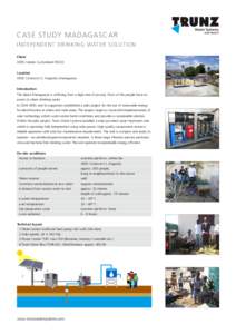 case Study MADAGascar Independent drinking water solution Client ADES Solaire, Switzerland (NGO) Location ADES Centre in St. Augustin, Madagascar
