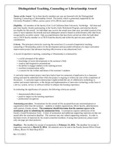 Distinguished Teaching, Counseling or Librarianship Award Nature of the Award. Up to three faculty members per year are honored with the Distinguished Teaching, Counseling or Librarianship Award. The award, which is gene