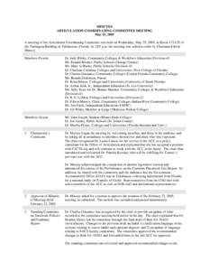MINUTES ARTICULATION COORDINATING COMMITTEE MEETING May 25, 2005 A meeting of the Articulation Coordinating Committee was held on Wednesday, May 25, 2005, in Room[removed]of the Turlington Building in Tallahassee, Florid