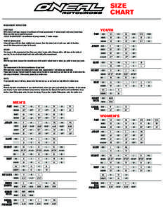 SIZE CHART MEASUREMENT INSTRUCTIONS: CHEST/ BUST With cloth or soft tape, measure circumference of chest approximately 1” below armpits and across breast bone. Make sure that tape is parallel to ground.