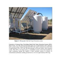 Figure 3. Photograph of the Soil Vapor Extraction system. University of Arizona Page Trowbridge Ranch Soil Vapor Extraction System (SVE); Pinal County, AZ. The solar-powered SVE injects air at approximately 435 to 605 fe