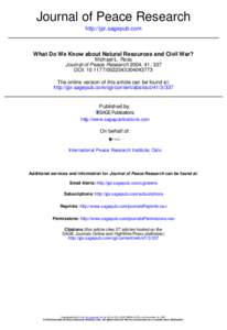 Journal of Peace Research http://jpr.sagepub.com What Do We Know about Natural Resources and Civil War? Michael L. Ross Journal of Peace Research 2004; 41; 337