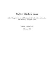 CARS 21 High Level Group on the Competitiveness and Sustainable Growth of the Automotive Industry in the European Union Interim Report[removed]December 2011