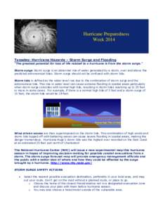Hurricane Preparedness Week 2014 Tuesday: Hurricane Hazards – Storm Surge and Flooding  “The greatest potential for loss of life related to a hurricane is from the storm surge.