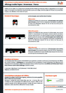 Fiche technique et conditions générales d’utilisation des affiches collées sur les autobus  Affichage mobile Papier / Annemasse - France L’affiche qui sera collée sur un emplacement spécialisé doit être réali