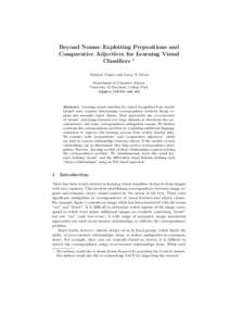 Beyond Nouns: Exploiting Prepositions and Comparative Adjectives for Learning Visual Classifiers ? Abhinav Gupta and Larry S. Davis Department of Computer Science University of Maryland, College Park