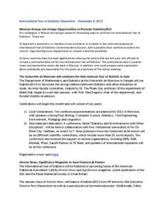 International Year of Statistics Newsletter – November 8, 2012 Mexican Groups See Unique Opportunities to Promote Statistics2013 Our colleagues in Mexico are trying a couple of interesting ways to promote the Internati