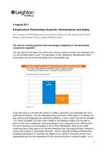     4 August 2011 Infrastructure Partnerships Australia: Harmonisation and Safety A Presentation to the IPA Infrastructure & Investment Conference by Mr. Stephen Sasse, General