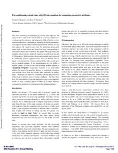 Preconditioning seismic data with 5D interpolation for computing geometric attributes Satinder Chopra* and Kurt J. Marfurt † Downloaded[removed]to[removed]Redistribution subject to SEG license or copyright; see