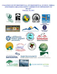 COALITION OF ENVIRONMENTAL, ENVIRONMENTAL JUSTICE, TRIBAL AND FISHING ORGANIZATIONS’ COMMENTS IN OPPOSITION TO HR 1837 February 26, 2012  	
  	
  	
  	
  	
  	
  