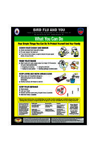 BIRD FLU AND YOU Prepared by: Robert Armstrong, PhD1 and Stephen Prior, PhD2 with Natalie Tedder, BS3, Mary Beth Hill-Harmon, MSPH4, and Nicki Borkowski, MS5 What You Can Do Four Simple Things You Can Do To Protect Yours