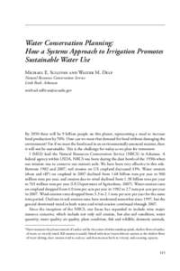 Water Conservation Planning: How a Systems Approach to Irrigation Promotes Sustainable Water Use Michael E. Sullivan and Walter M. Delp Natural Resources Conservation Service Little Rock, Arkansas