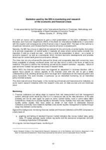 Statistics used by the BIS in monitoring and research of the economic and financial crises A note presented by Gert Schnabel 1 at the ”International Seminar on Timeliness, Methodology and Comparability of Rapid Estimat