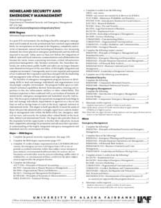 HOMELAND SECURITY AND EMERGENCY MANAGEMENT School of Management Department of Homeland Security and Emergency Management[removed]www.uaf.edu/som/degrees/undergraduate/bem/