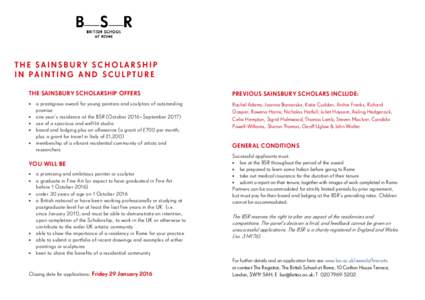 THE SAINSBURY SCHOLARSHIP IN PAINTING AND SCULPTURE THE SAINSBURY SCHOLARSHIP OFFERS PREVIOUS SAINSBURY SCHOLARS INCLUDE: