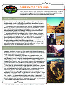 southwest trekking Rubicon Outdoors offers trips in the Grand Canyon from mid-September through mid-May of every year. Rubicon regularly sets up customized group trips. Check our regularly scheduled trips below for full 
