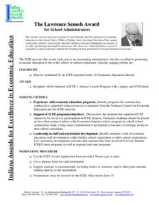 The Lawrence Senesh Award  Indiana Awards for Excellence in Economic Education for School Administrators This award is given each year in honor of Larry Senesh, the first professor of economic