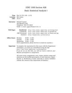 STAT 1000 Section A08 Basic Statistical Analysis I Time Slot 10 (TR 1:00 – 2:15) Location 204 Armes CRN: 10114 Instructor Richard Gagnon