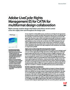 Solution Brief  Adobe LiveCycle Rights Management ES for CATIA for multiformat design collaboration ®