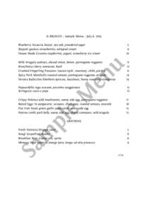 IL BRUNCH – Sample Menu – July 6, 2014 Blueberry Focaccia butter, sea salt, powdered sugar Zeppoli gaviota strawberries, whipped cream House Made Granola raspberries, yogurt, strawberry ice cream  5