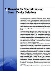 Remarks for Special Issue on Smart Device Solutions The continuing digitization of information, mobile network advances… Against this background, we are now witnessing the rapid and widespread adoption of smart devices